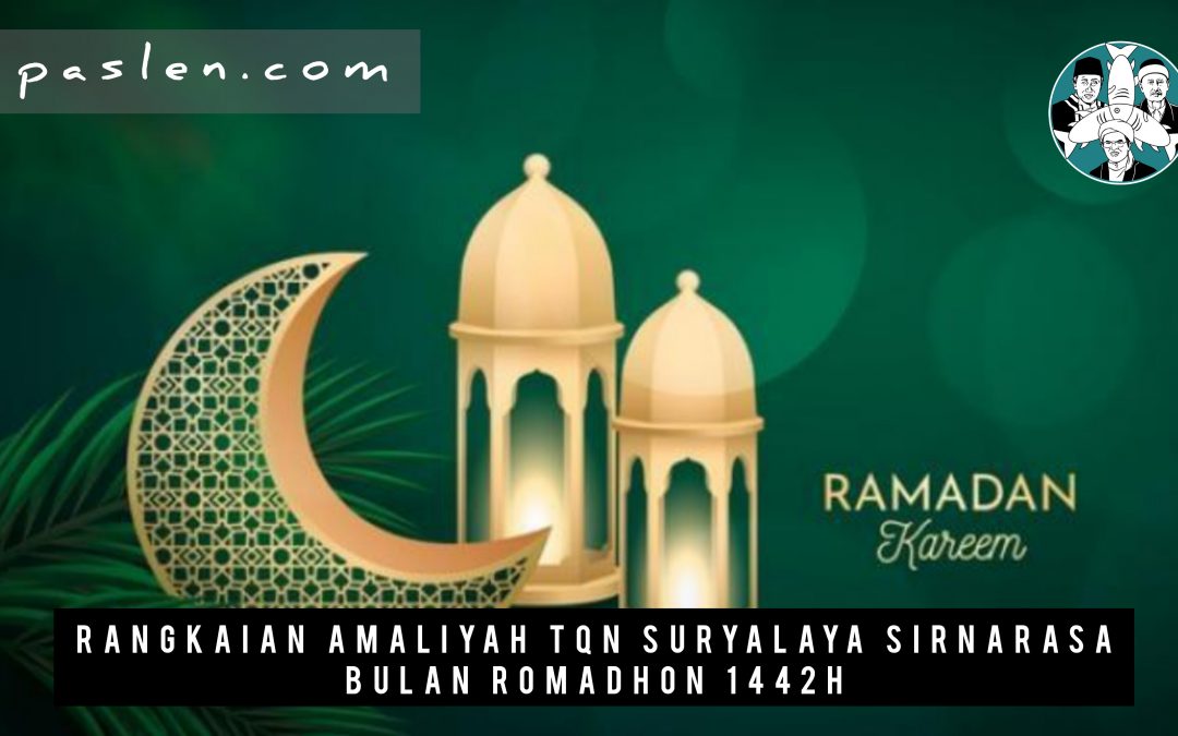 Inilah Rangkaian Amaliyah TQN Suryalaya Sirnarasa di Bulan Romadhon 1442H