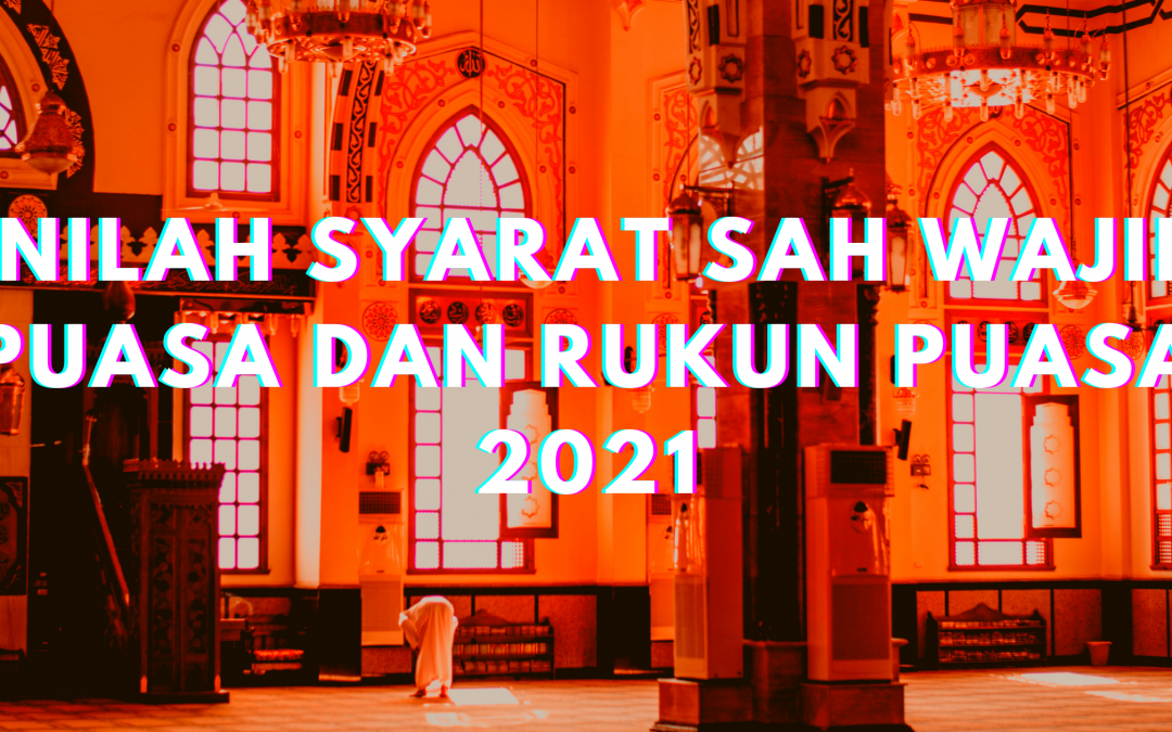 Inilah Syarat Sah Wajib Puasa dan Rukun Puasa 2021