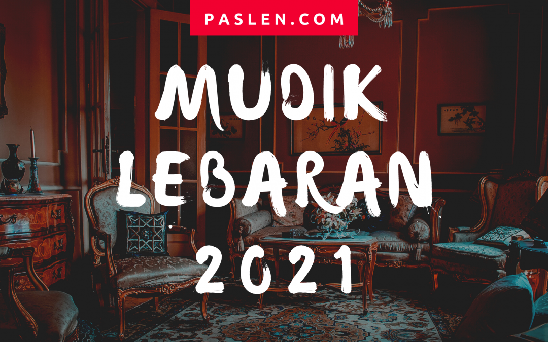 Mudik Lebaran 2021 Di Perbolehkan Asalkan Mudik Kerumah Bukan Ke Kampung