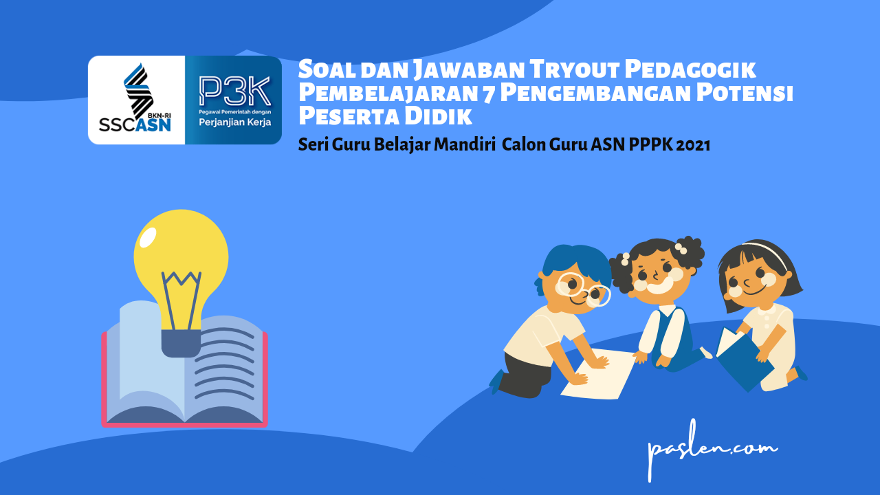 Soal Dan Kunci Jawaban Tryout Pedagogik Pembelajaran 7 Pengembangan ...