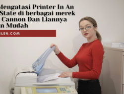 Cara Mengatasi Printer In An Error State di berbagai merek Epson Cannon Dan Liannya Dengan Mudah