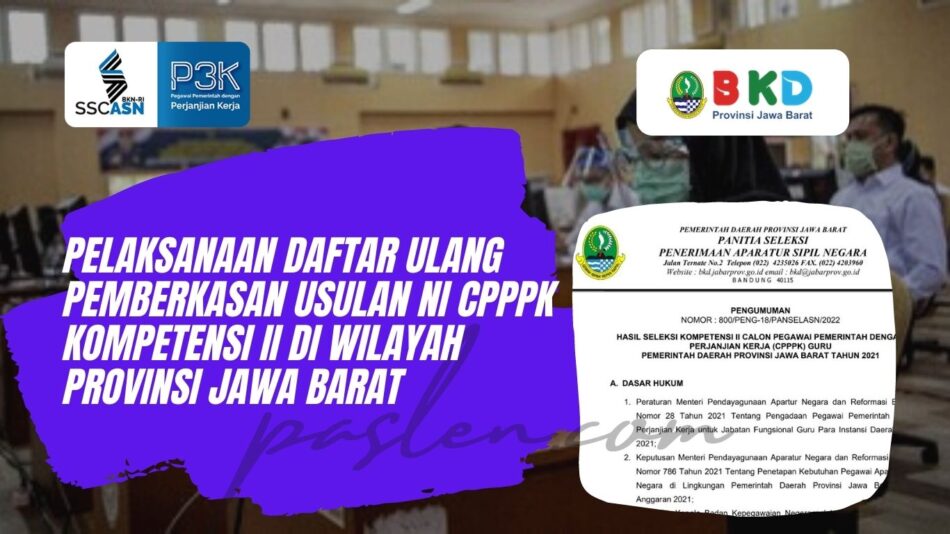 Pelaksanaan Daftar Ulang / Pemberkasan Usulan NI CPPPK Kompetensi II di Wilayah Provinsi Jawa Barat