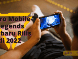 Hero Mobile Legends Terbaru Rilis di 2022
