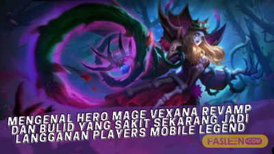 Mengenal Hero Mage Vexana Revamp Skil Baru Dan Bulid Yang Sakit