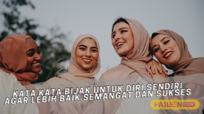 Kata Kata Bijak Untuk Diri Sendiri Agar Lebih Baik Semangat Dan Sukses Paslen