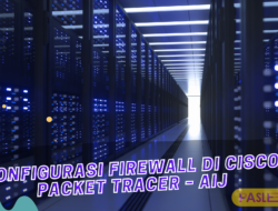 Konfigurasi Firewall Jaringan di Cisco Packet Tracer – AIJ