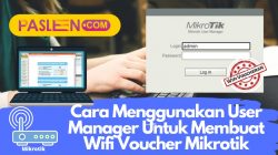 Cara Menggunakan User Manager Untuk Membuat Wifi Voucher Mikrotik